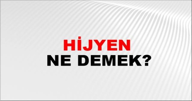 Hijyen nedir ve neden önemlidir?